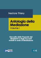 Antologia della mediazione vol.1 di Nestore Thiery edito da Primiceri Editore