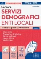 Concorsi nei servizi demografici degli Enti locali. Manuale, quesiti e modulistica per le prove di selezione. Con software di esercitazione online e tutor virtuale di Giuseppe Rizzi edito da Edises professioni & concorsi