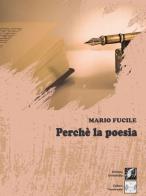 Perché la poesia di Mario Fucile edito da Edizioni DivinaFollia