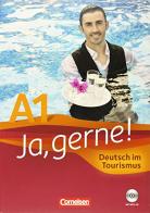 Ja, gerne! A1 Deutsch im Tourismus. Con CD Audio. Per le Scuole superiori di Anita Grunwald edito da Cornelsen