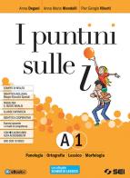 I puntini sulle i. Semipack. Per la Scuola media. Con ebook. Con espansione online. Con DVD-ROM vol.A1-A2 di Anna Degani, Anna Maria Mandelli, Pier Giorgio Viberti edito da SEI