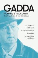 Romanzi e racconti vol.1 di Carlo Emilio Gadda edito da Garzanti