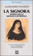 La Signora. Storia della monaca di Monza di Alessandro Manzoni edito da Rizzoli