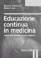 Educazione continua in medicina. Progettare e costruire un evento formativo di Giuseppe Ventriglia, Enrico Turbil edito da Elsevier