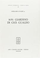 Il giardino di Chà Gualdo di Girolamo jr. Gualdo edito da Olschki