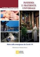 Pandemic and universal brotherhood. Notes on the Covid-19 emergency edito da Libreria Editrice Vaticana