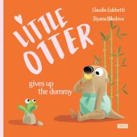 Little Otter gives up the dummy. Ediz. a colori di Claudio Gobbetti edito da Sassi