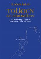 Tolkien & il Silmarillion di Clyde S. Kilby edito da L'Arco e la Corte (Bari)