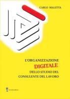 L' organizzazione digitale dello studio del consulente del lavoro di Carlo Maletta edito da Di Nicolò Edizioni