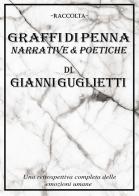 Graffi di penna. Narrative & poetiche di Gianni Guglietti edito da Passione Scrittore selfpublishing
