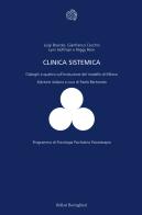 La clinica sistemica. Dialoghi a quattro sull'evoluzione del modello di Milano di Luigi Boscolo, Gianfranco Cecchin, Lynn Hoffman edito da Bollati Boringhieri