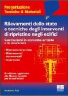 Rilevamenti dello stato e tecniche degli interventi di ripristino degli edifici di Norberto Tubi edito da Maggioli Editore