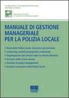 Manuale di gestione manageriale per la polizia locale edito da Maggioli Editore