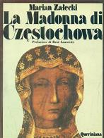 La Madonna di Czestochowa di Marian Zalecki edito da Queriniana