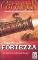 Assalto alla fortezza di Bernard Cornwell edito da TEA