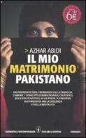 Il mio matrimonio pakistano di Azhar Abidi edito da Newton Compton