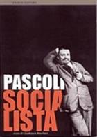 Pascoli socialista edito da Pàtron