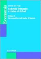 Controllo finanziario e rischio di default vol.1 di Antonio Del Pozzo edito da Franco Angeli
