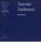 Antonio Andreucci. Incantamento edito da Polistampa