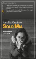 Solo Mia. Storie vere di donne di Annalisa Graziano edito da Edizioni La Meridiana