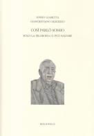 Così parlò Sossio. Solo la filosofia ci può salvare di Sossio Giametta, Giancristiano Desiderio edito da Bibliopolis