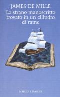 Lo strano manoscritto trovato in un cilindro di rame di James De Mille edito da Marcos y Marcos