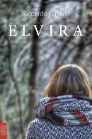 Elvira di Riccardo Oliverio edito da Lubrina Bramani Editore
