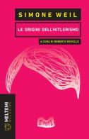 Le origini dell'hitlerismo di Simone Weil edito da Meltemi