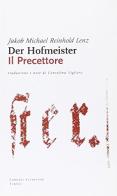 Der Hofmeister-Il precettore. Testo tedesco a fronte di Jacob M. Lenz edito da Libreria Stampatori