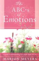 The ABC's of emotions. A guide to understanding how people think and feel di Marion Meyers edito da Destiny Image Europe