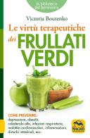 Le virtù terapeutiche dei frullati verdi di Victoria Boutenko edito da Macro Edizioni