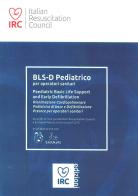 BLS-D Pediatrico per operatori sanitari. Paediatric Basic Life Support and Early Defibrillation edito da IRC