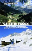 Valle di Fassa. Natura, storia, gastronomia, eventi e 17 itinerari di Giorgio Nicoletti edito da Curcu & Genovese Ass.