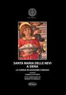 Santa Maria delle Nevi a Siena. La chiesa di Giovanni Cinughi di Gabriele Fattorini edito da Il Leccio
