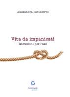 Vita da impanicati. Istruzioni per l'uso di Alessandra Pontecorvo edito da Giacovelli Editore