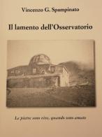 Il lamento dell'Osservatorio di Vincenzo G. Spampinato edito da Autopubblicato
