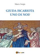 Giuda Iscariota uno di noi? di Marco Sorgia edito da Youcanprint