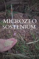 Microzeo sostenium. Zeoliti e microrganismi. La sinergia per un'agricoltura sostenibile di Antonio Oliveri edito da Youcanprint