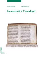 Incunaboli a Camaldoli di Lucia Merolla, Marco Palma edito da Viella
