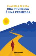 Una promessa è una promessa di Emanuela De Luca edito da Porto Seguro