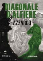Azzardo. Diagonale d'alfiere di Otis Ribera edito da Passione Scrittore selfpublishing
