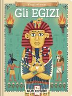 Gli egizi. Viaggi nel tempo. Ediz. a colori di Joanna Neville edito da Dami Editore