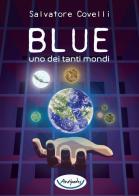 Blue uno dei tanti mondi di Salvatore Covelli edito da Antipodes