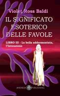 Il significato esoterico delle favole. Ediz. illustrata vol.3 di Violet Ross edito da Andreia