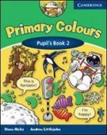 Primary colors. Pupil's book. Con espansione online. Per la 2ª classe elementare di Diana Hicks, Andrew Littlejohn edito da Cambridge University Press