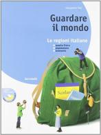 Guardare il mondo. Le regioni italiane. Con espansione online. Per la Scuola media di Giampietro Paci edito da Zanichelli