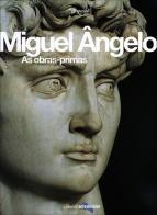 Miguel Angelo. As obras-primas. Ediz. illustrata di Enrica Crispino edito da Giunti Editore