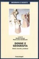 Donne e geografia. Studi, ricerche, problemi di Gisella Cortesi, M. Luisa Gentileschi edito da Franco Angeli