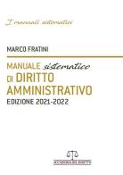 Manuale sistematico di diritto amministrativo 2021-2022 di Marco Fratini edito da Accademia del Diritto