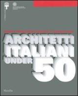 Ricerca formazione progetto di architettura. Architetti italiani under 50. Atti del Convegno nazionale (4 maggio 2005)-Catalogo della mostra (5 maggio-12 giugno 2005 edito da Marsilio